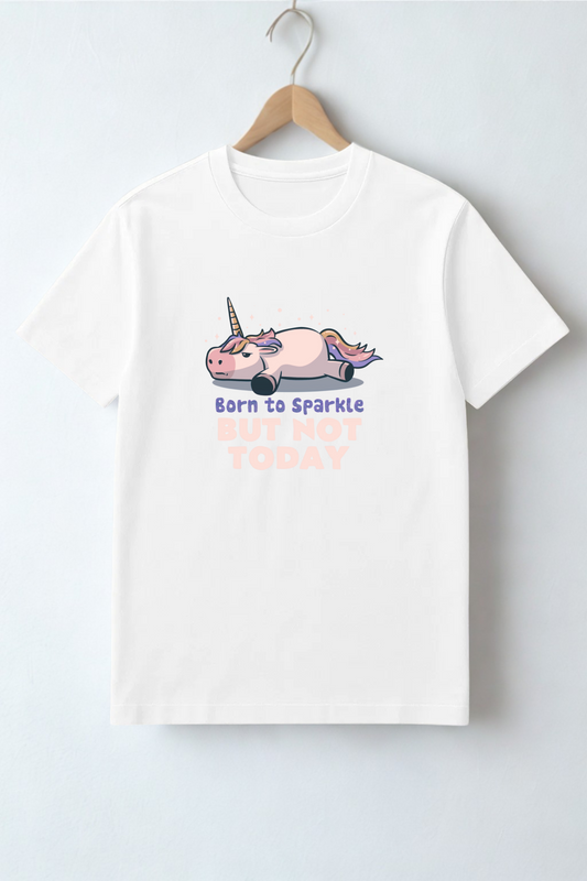 Born to Sparkle But Not Today: Lazy Unicorn Oversized T-Shirt