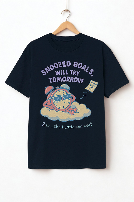 Snoozed Goals, Will Try Tomorrow Oversized T-shirt