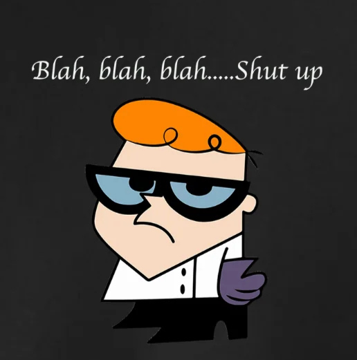 Blah, blah, blah...Shut up T-Shit